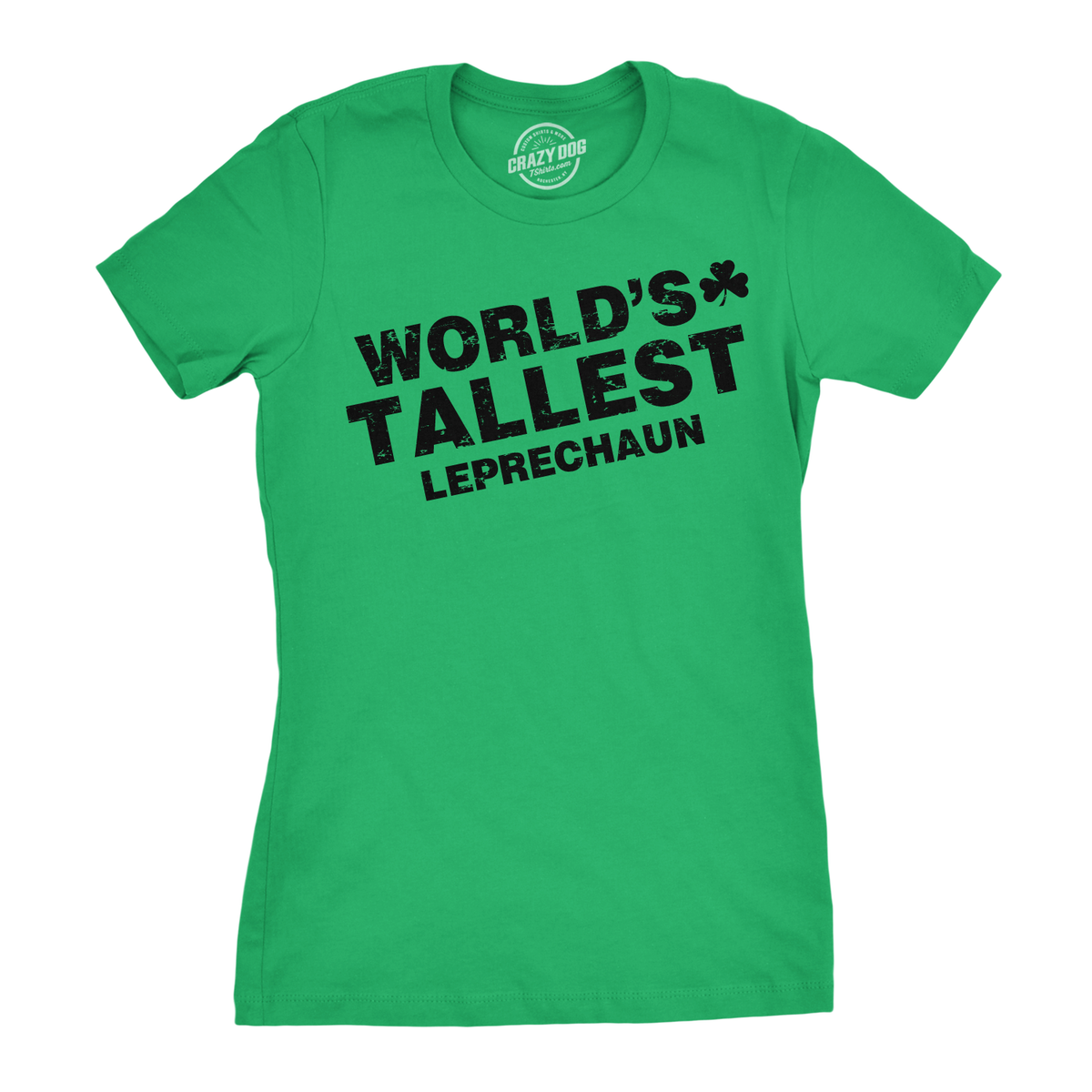 Funny Green World&#39;s Tallest Leprechaun Womens T Shirt Nerdy Saint Patrick&#39;s Day Tee