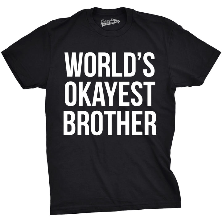 Funny Black World's Okayest Brother Mens T Shirt Nerdy Brother Okayest Tee