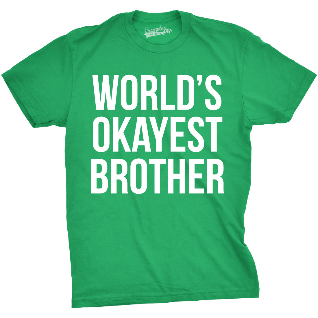 Funny Green World&#39;s Okayest Brother Mens T Shirt Nerdy Brother Okayest Tee