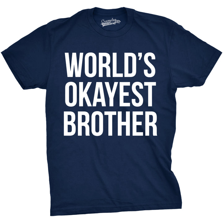 Funny Navy World's Okayest Brother Mens T Shirt Nerdy Brother Okayest Tee