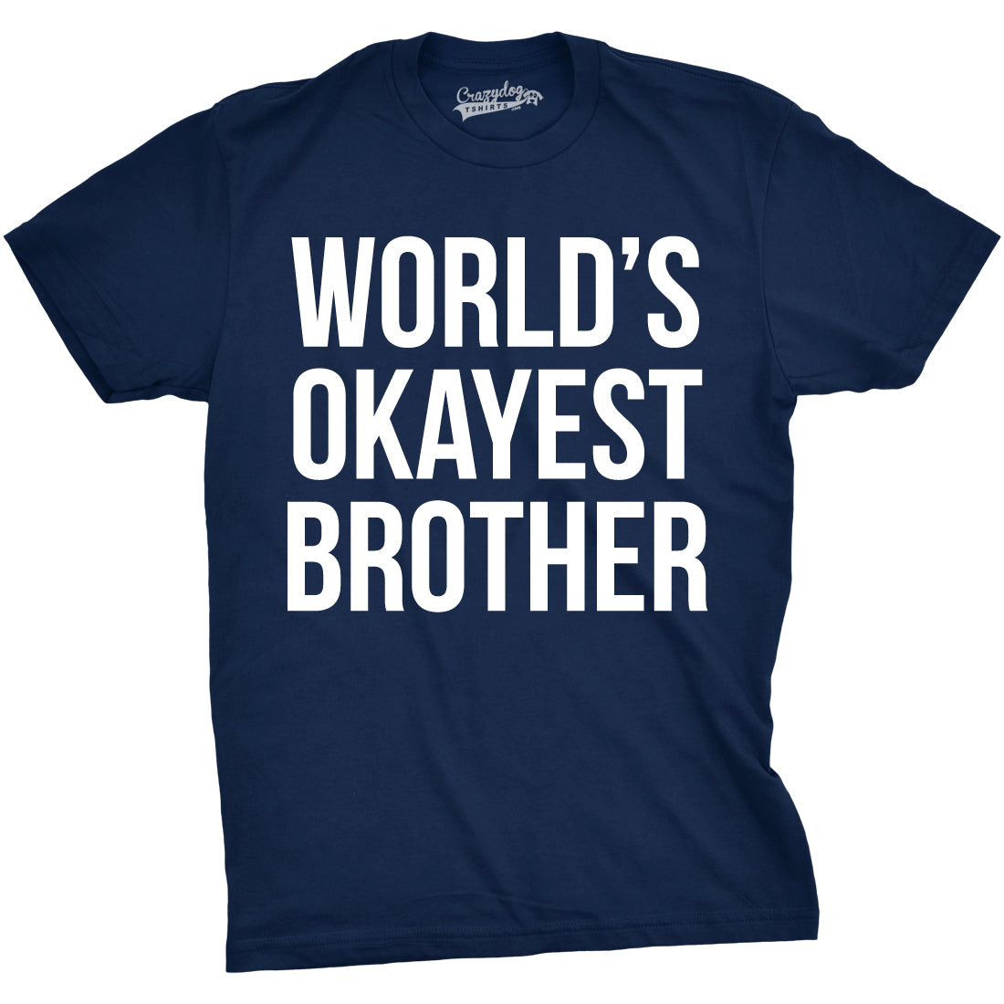 Funny Navy World&#39;s Okayest Brother Mens T Shirt Nerdy Brother Okayest Tee
