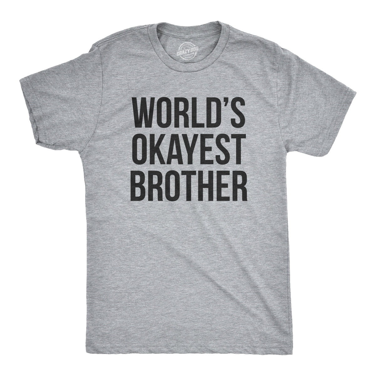 Funny World&#39;s Okayest Brother Mens T Shirt Nerdy Brother Okayest Tee
