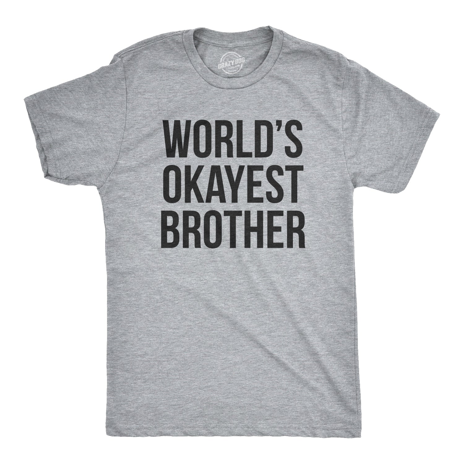 Funny World's Okayest Brother Mens T Shirt Nerdy Brother Okayest Tee