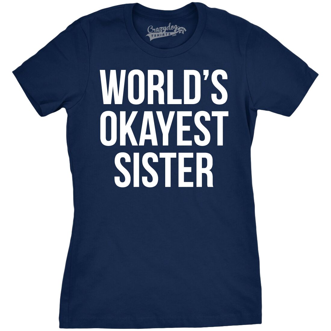 Funny Navy World&#39;s Okayest Sister Womens T Shirt Nerdy Okayest Sister Sarcastic Tee
