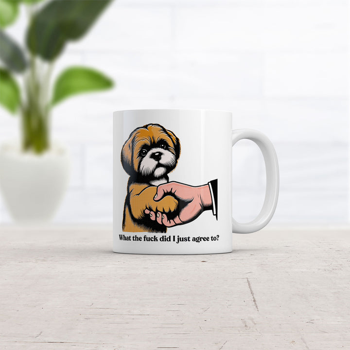 What The Fuck Did I Just Agree To Mug