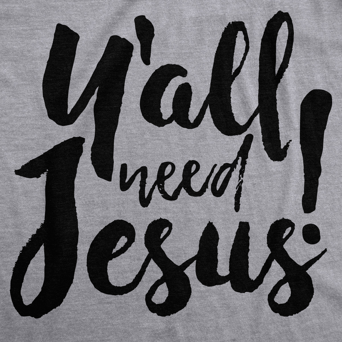 Y&#39;all Need Jesus Men&#39;s T Shirt