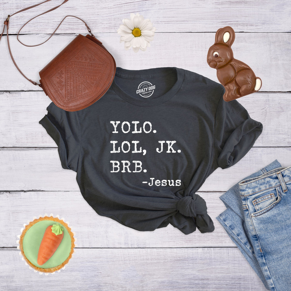 Yolo Lol Jk Brb - Jesus Women&#39;s Tshirt