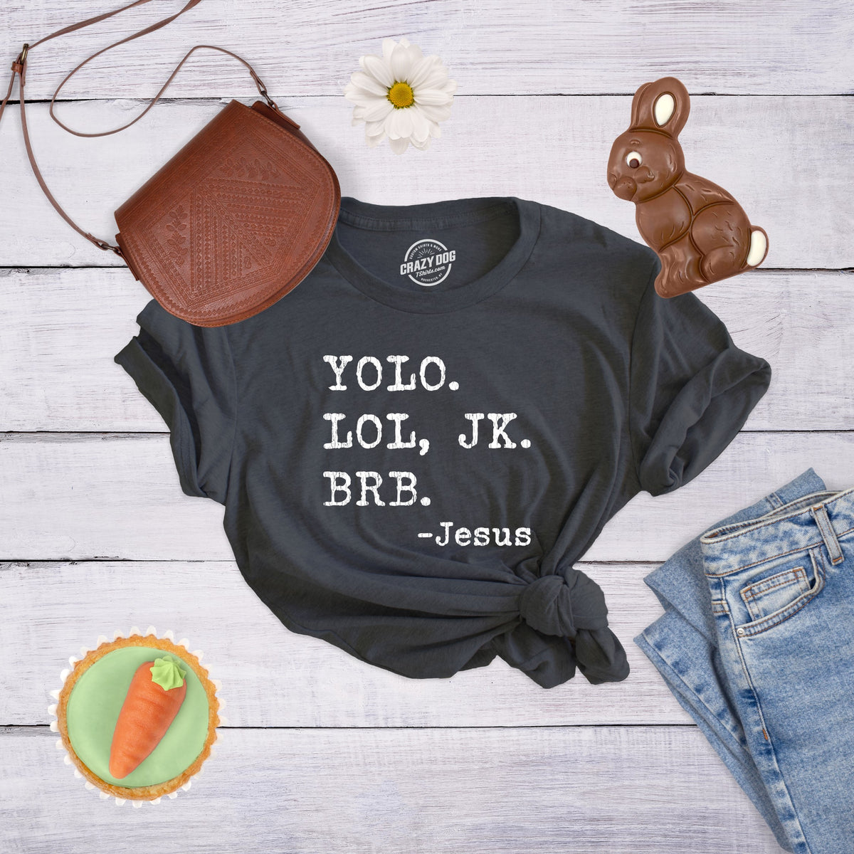 Yolo Lol Jk Brb - Jesus Women&#39;s T Shirt