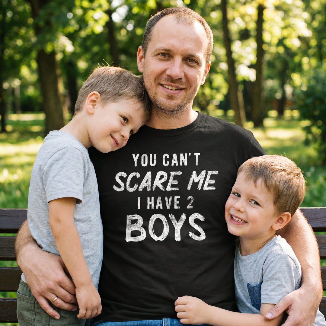 You Can't Scare Me I Have Two Boys Men's T Shirt
