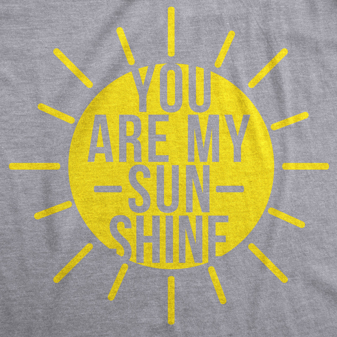 You Are My Sunshine Men's T Shirt
