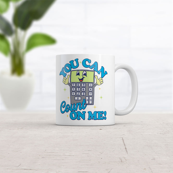 You Can Count On Me Mug
