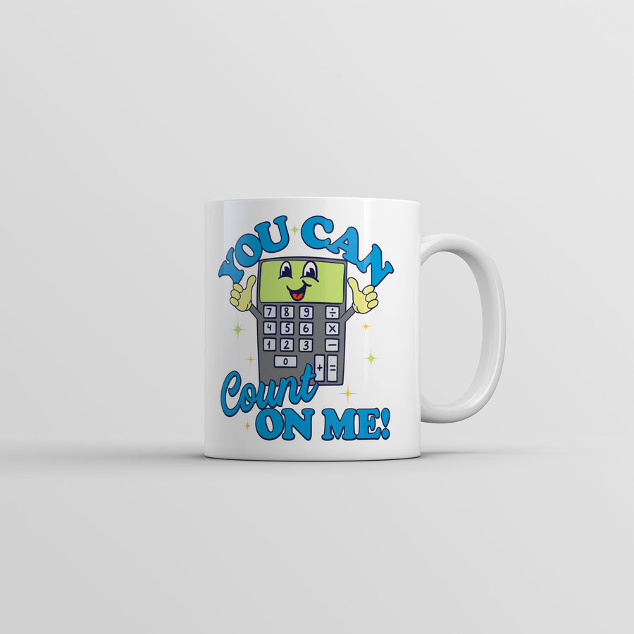 Funny White You Can Count On Me Coffee Mug Nerdy math nerdy sarcastic Tee