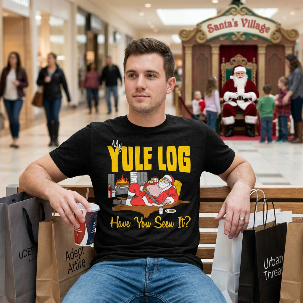 My Yule Log Have You Seen It Men's T Shirt