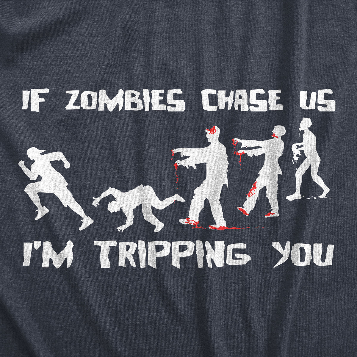 If Zombies Chase Us I&#39;m Tripping You Men&#39;s Tshirt