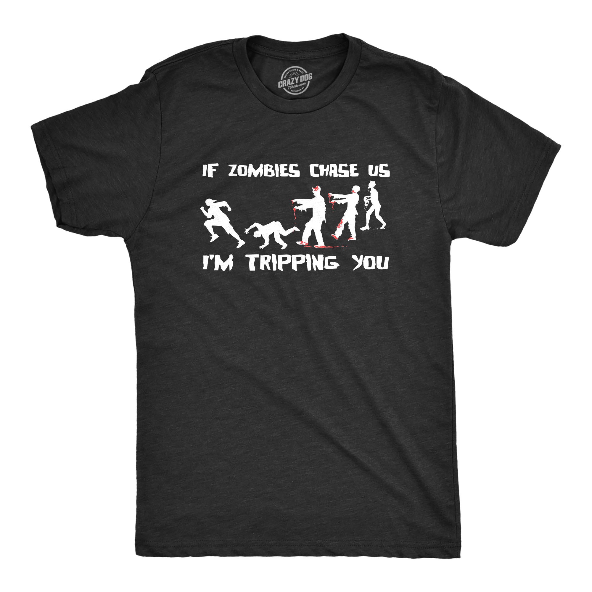 Funny If Zombies Chase Us I'm Tripping You Mens T Shirt Nerdy Tee