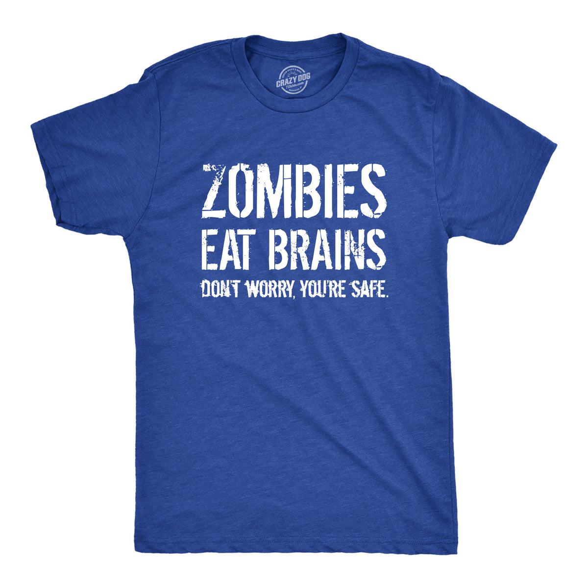 Funny Heather Royal Zombies Eat Brains, You&#39;re Safe Mens T Shirt Nerdy Halloween sarcastic zombie Tee