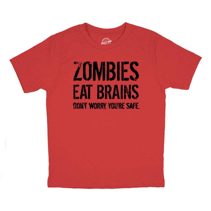 Zombies Eat Brains, You're Safe Youth T Shirt