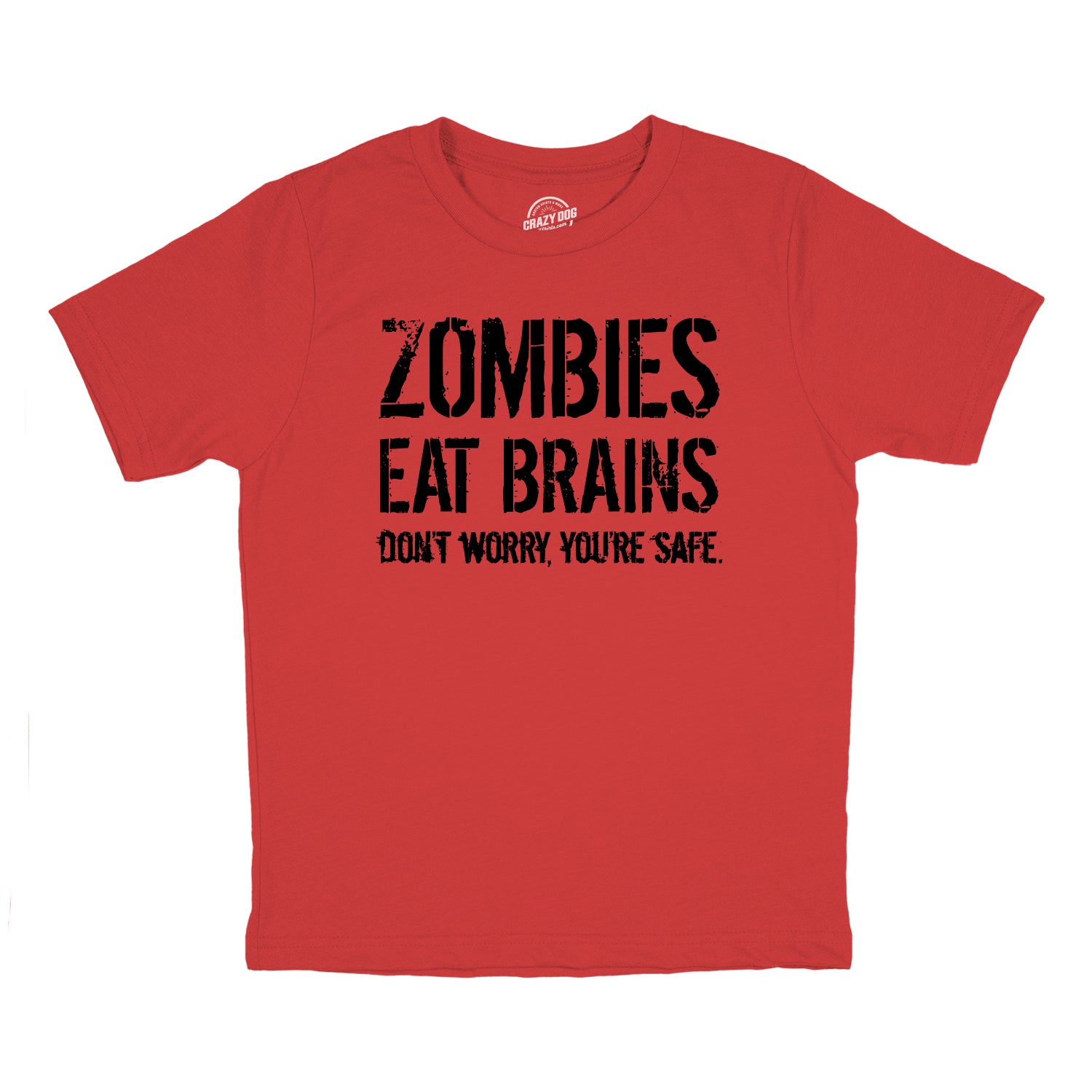 Funny Heather Red Zombies Eat Brains, You're Safe Youth T Shirt Nerdy Halloween Sarcastic zombie Tee