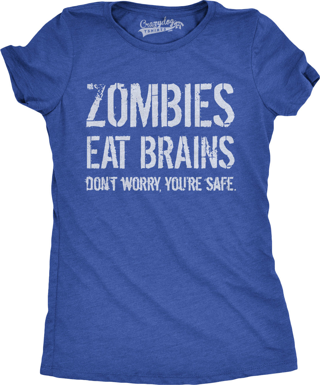 Funny Heather Royal Zombies Eat Brains, You&#39;re Safe Womens T Shirt Nerdy Halloween Sarcastic zombie Tee