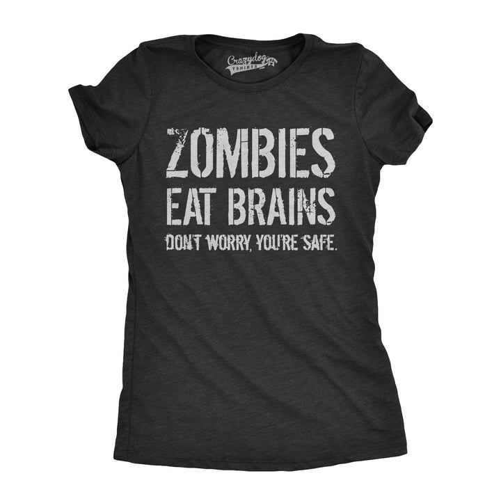 Funny Black Zombies Eat Brains, You're Safe Womens T Shirt Nerdy Halloween Sarcastic zombie Tee