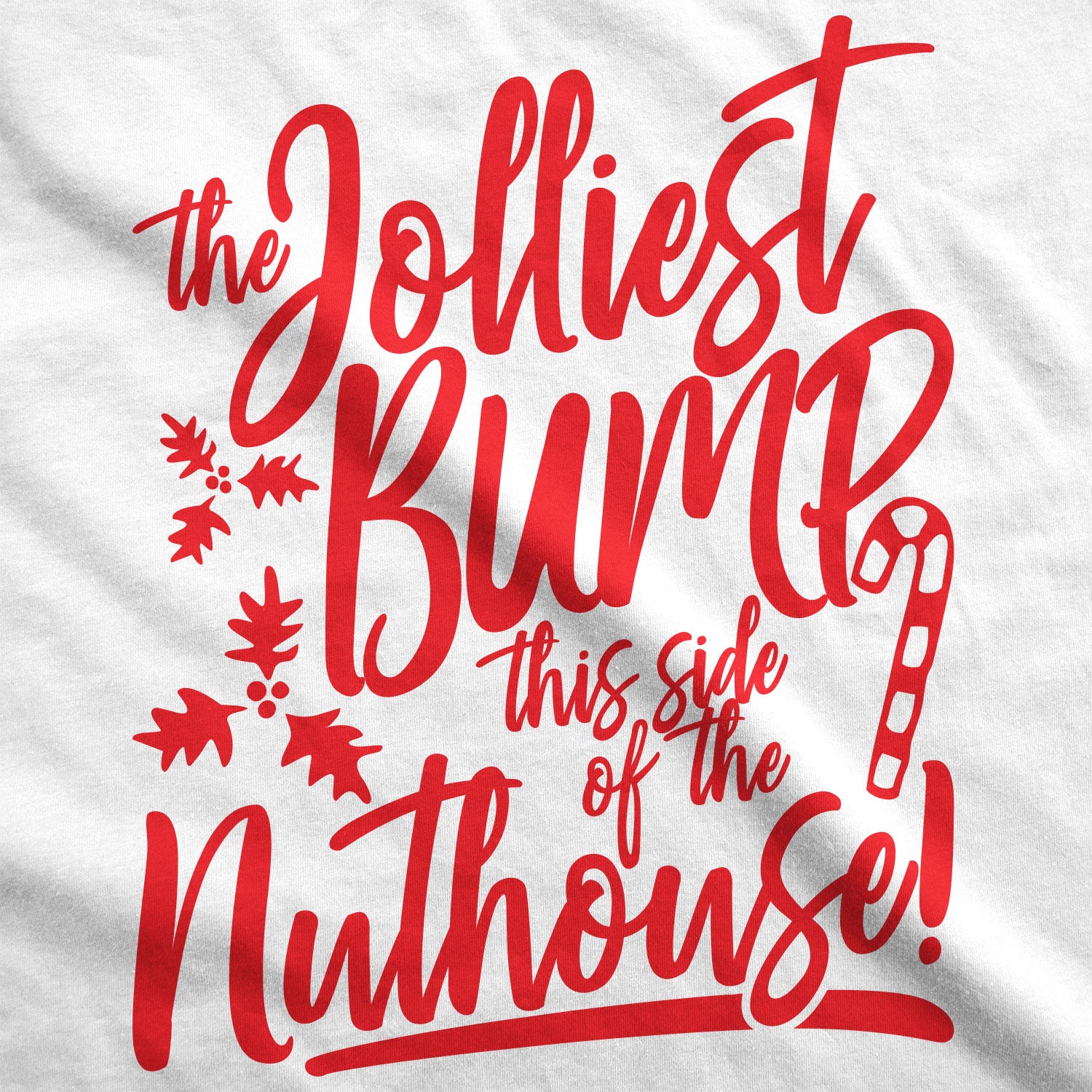 Funny White The Jolliest Bump This Side Of The Nuthouse Maternity T Shirt Nerdy Christmas TV & Movies Tee