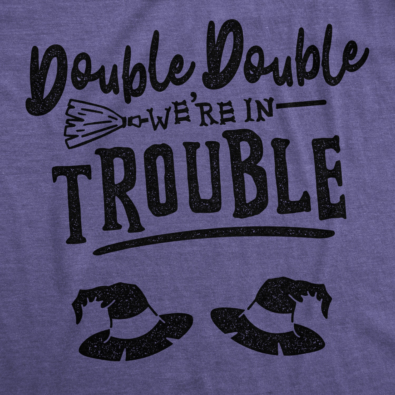 Funny Heather Purple Double Double We're In Trouble Maternity T Shirt Nerdy Halloween Tee