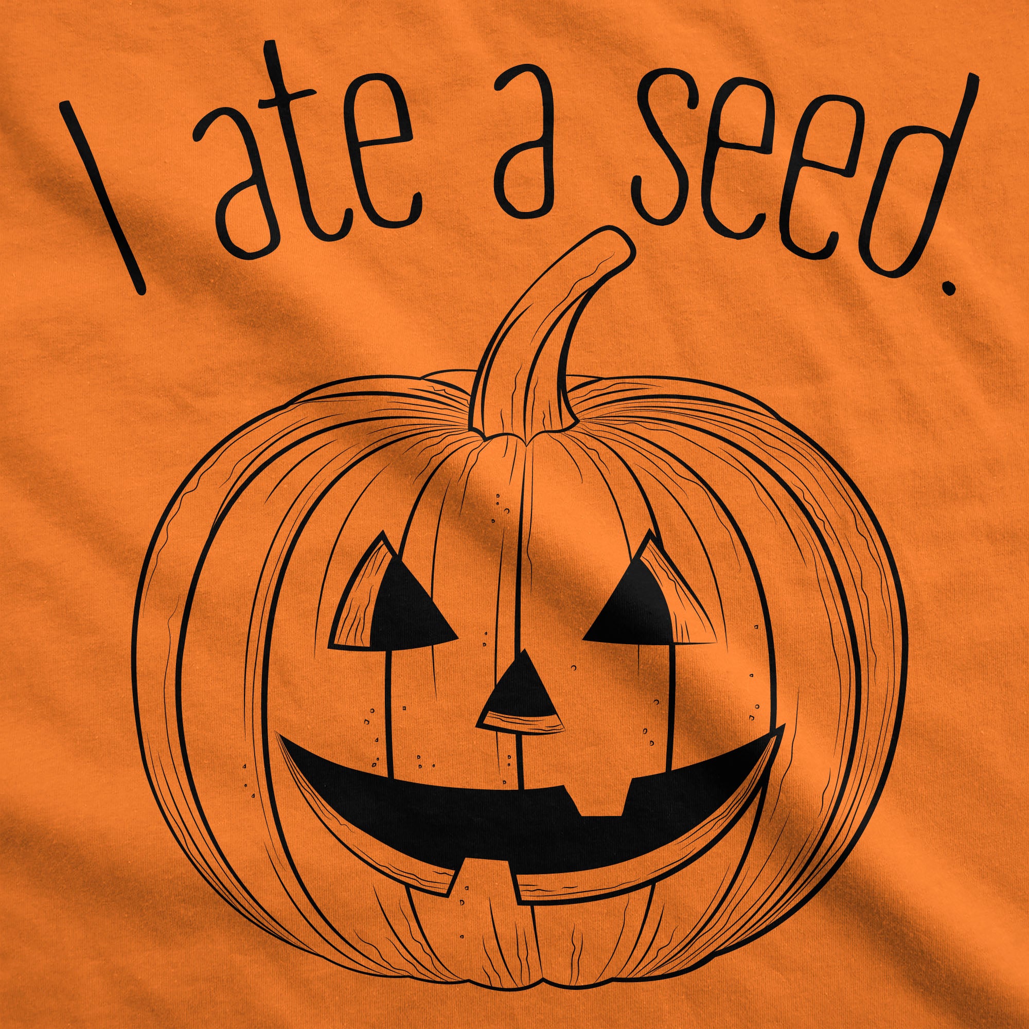 Funny Orange I Ate A Seed Pumpkin Maternity T Shirt Nerdy Halloween Tee