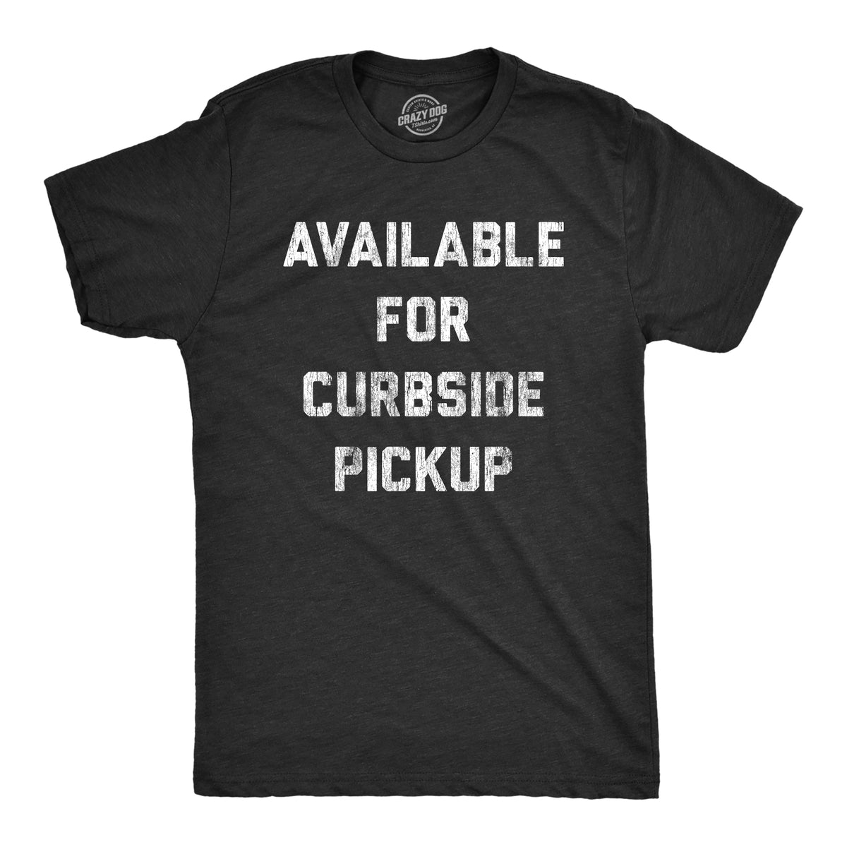 Funny Heather Black Available For Curbside Pickup Mens T Shirt Nerdy Valentine&#39;s Day Introvert Tee