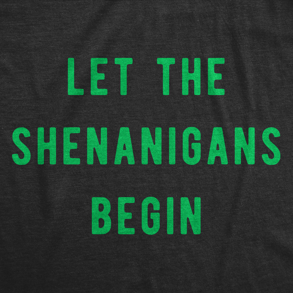 Let The Shenanigans Begin Men&#39;s T Shirt