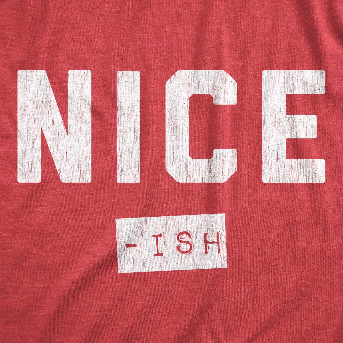 Nice Ish Men&#39;s T Shirt