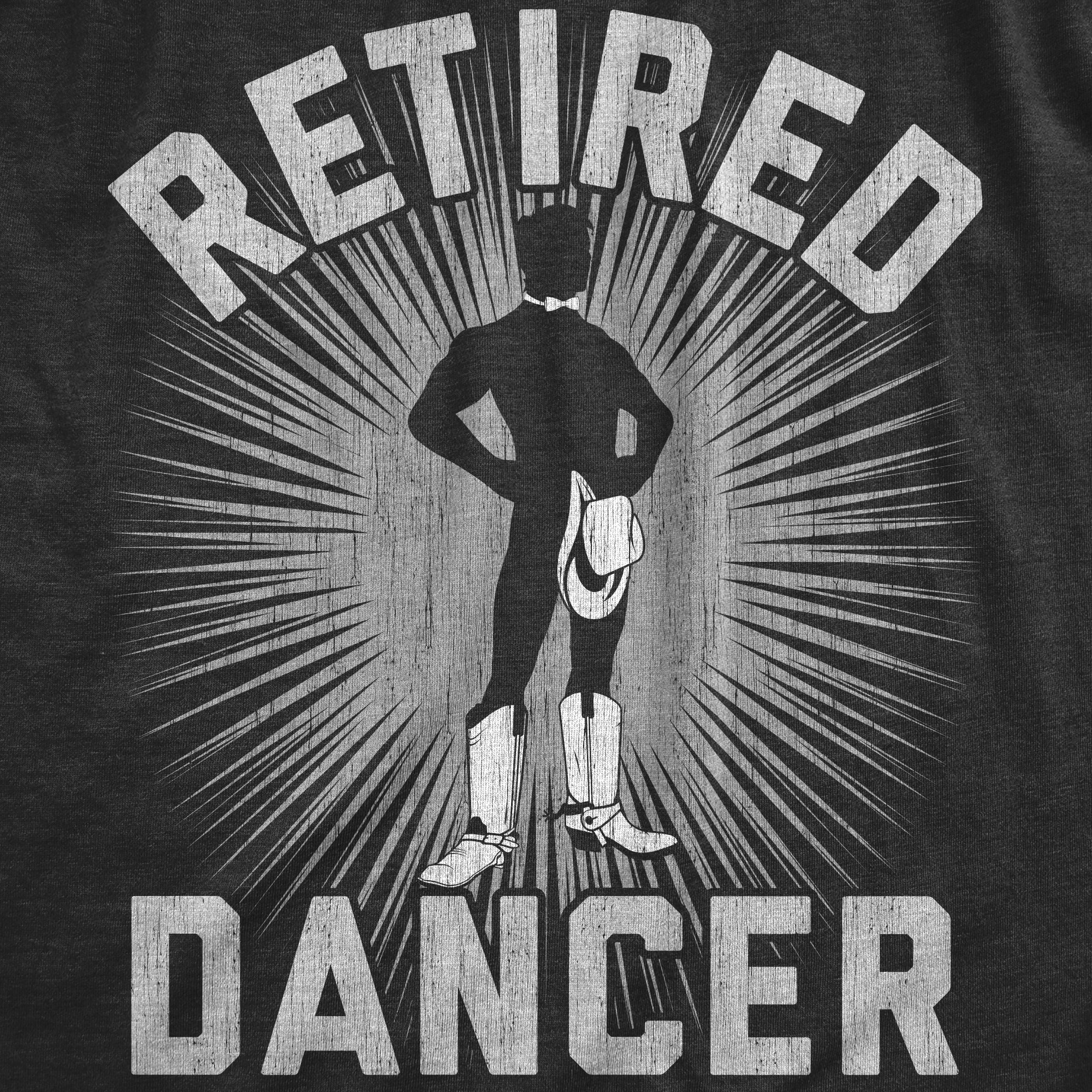 Funny Heather Black - DANCER Retired Dancer Mens T Shirt Nerdy sex Sarcastic Tee