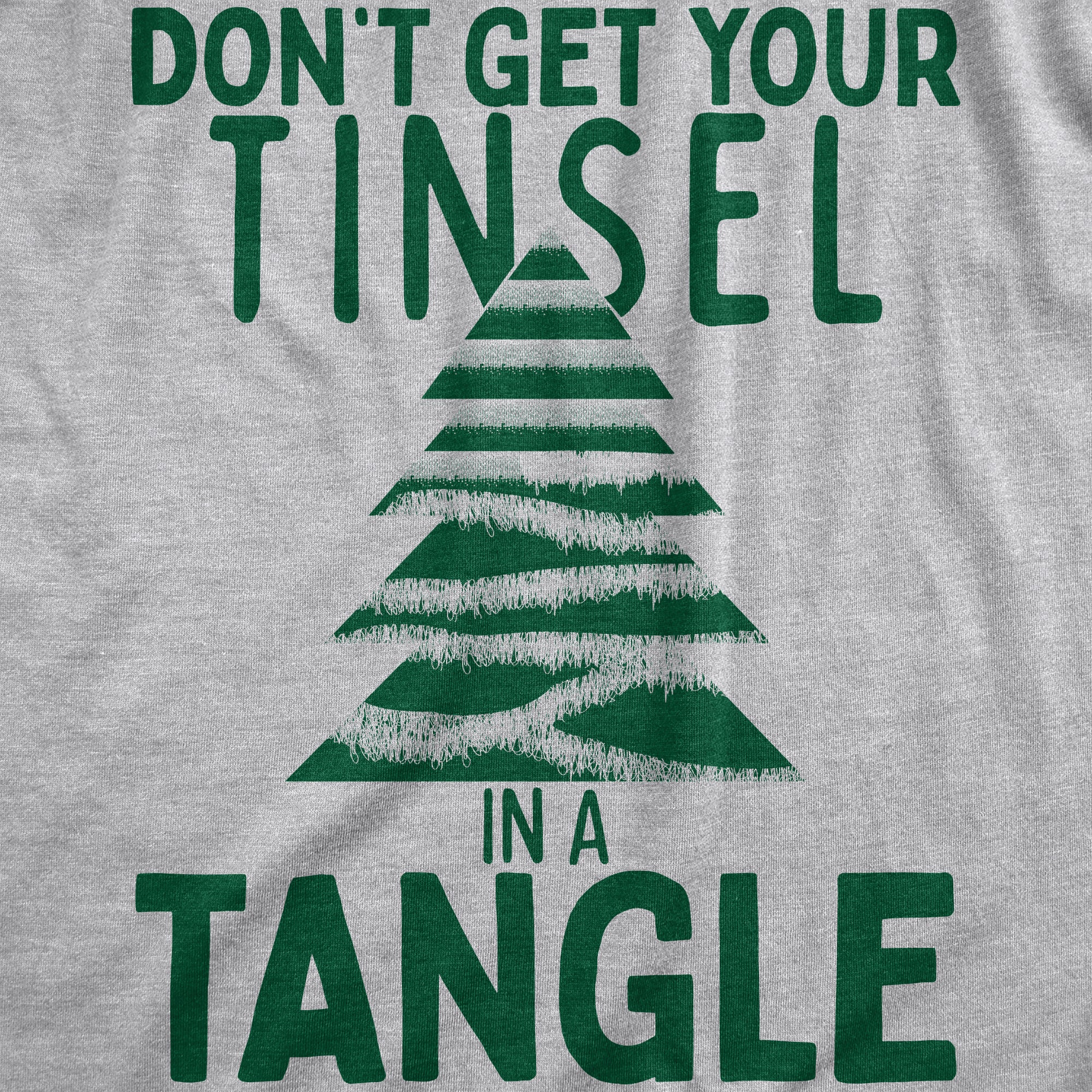 Funny Light Heather Grey - TINSEL Dont Get Your Tinsel In A Tangle Mens T Shirt Nerdy Christmas Sarcastic Tee