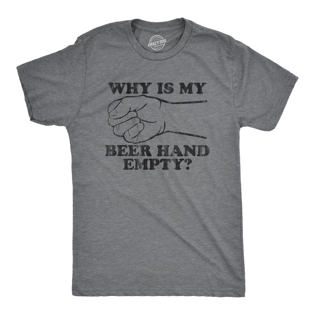 Funny Light Heather Grey Why Is My Beer Hand Empty Mens T Shirt Nerdy Beer Drinking Tee