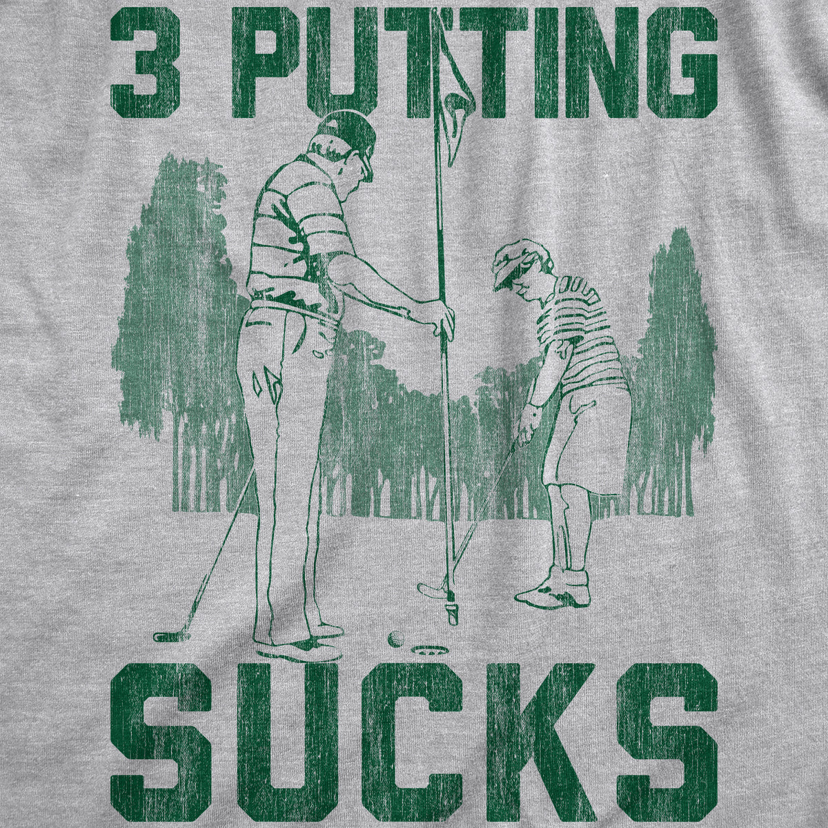 3 Putting Sucks Men&#39;s T Shirt