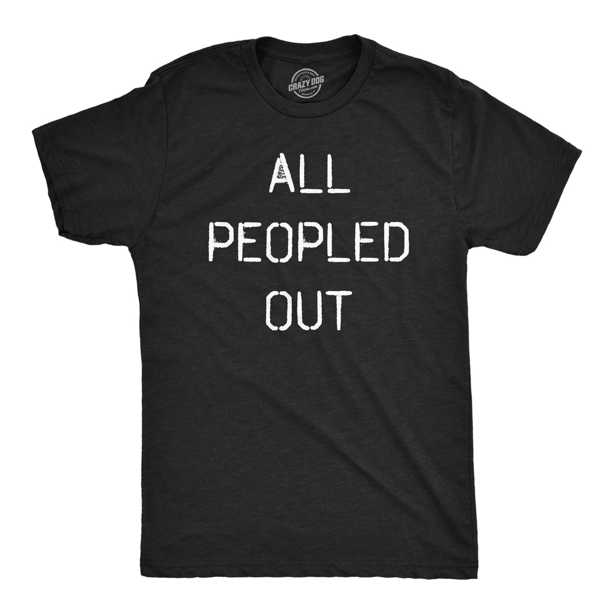 Funny Heather Black All Peopled Out Mens T Shirt Nerdy introvert Tee