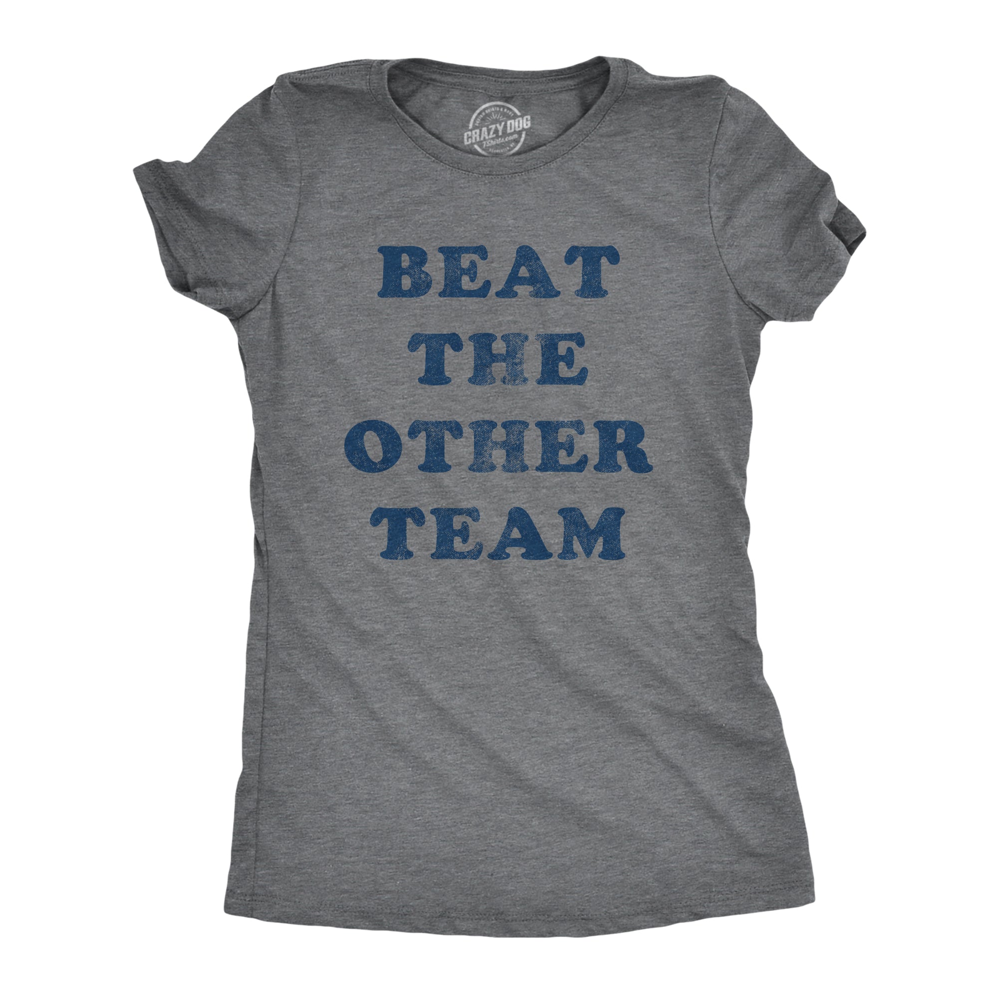 Funny Dark Heather Grey Beat The Other Team Womens T Shirt Nerdy Fitness Tee