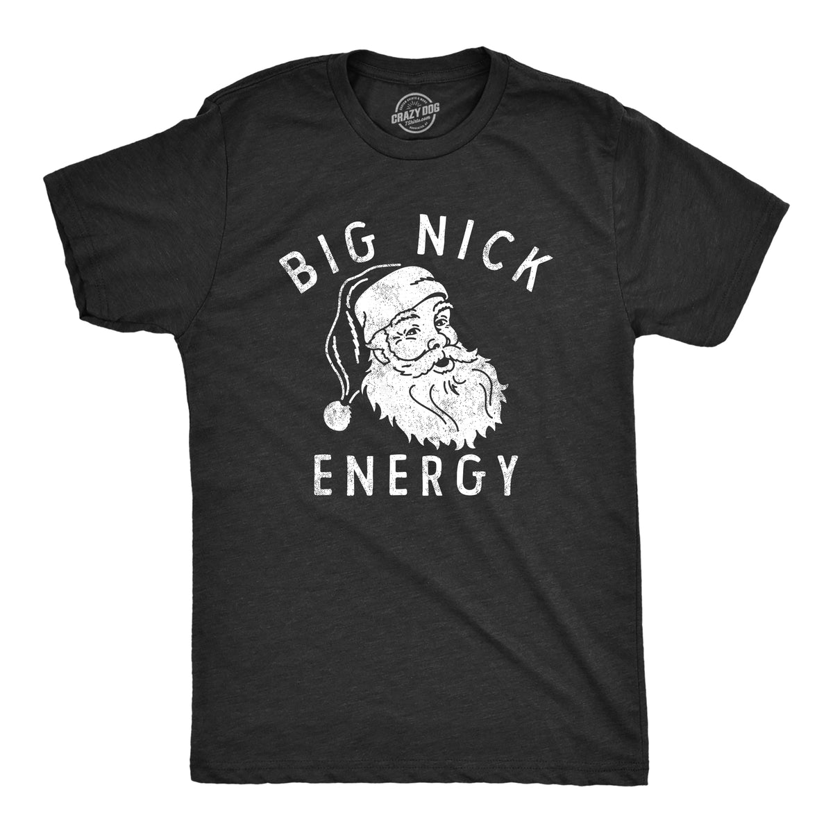 Funny Heather Black - NICK Big Nick Energy Mens T Shirt Nerdy Christmas Tee