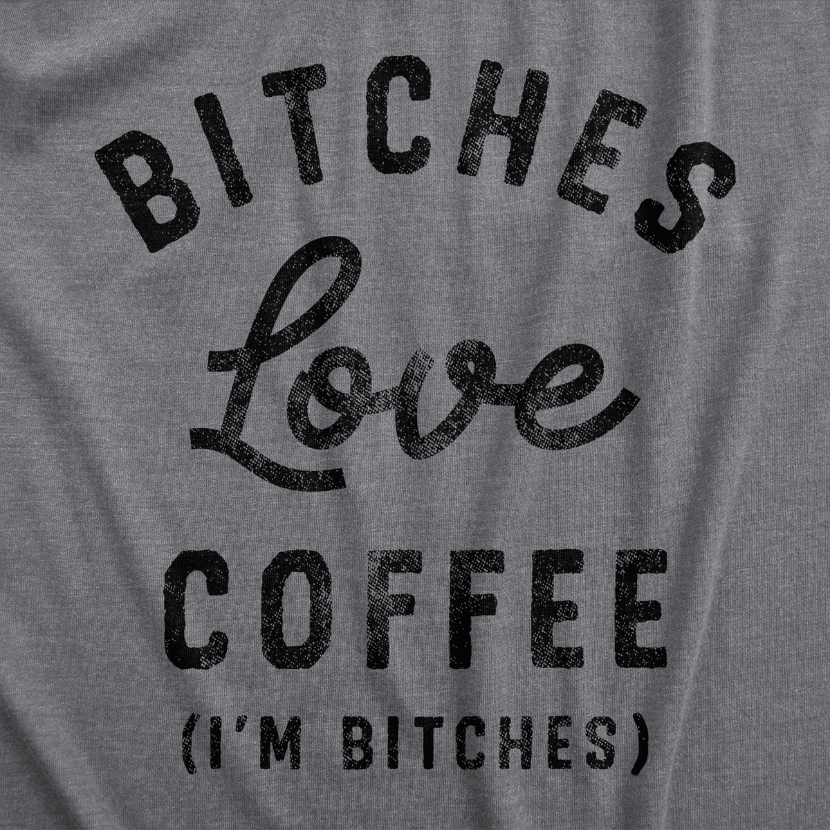 Bitches Love Coffee Men&#39;s T Shirt