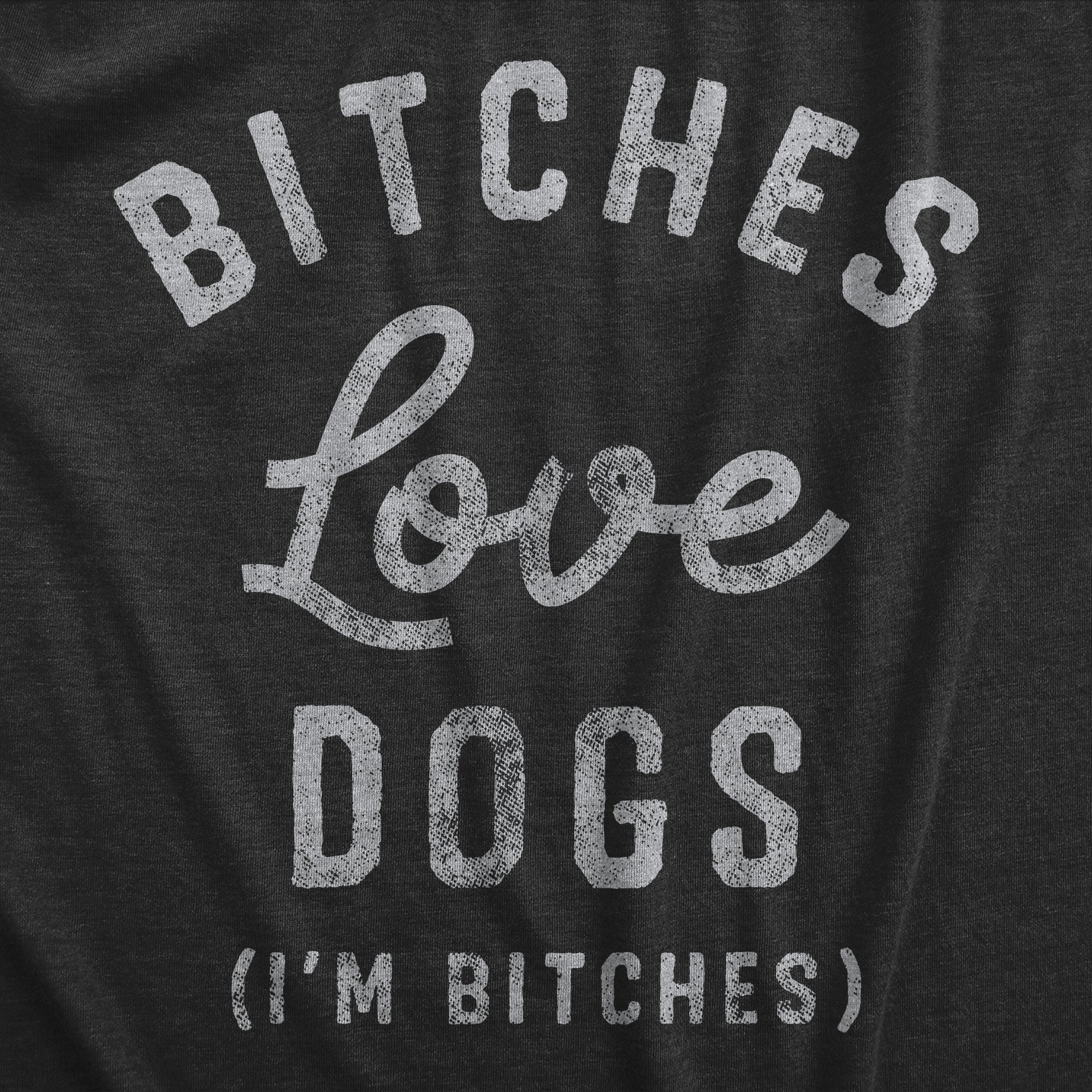 Funny Heather Black Bitches Love Dogs Womens T Shirt Nerdy Dogs Tee