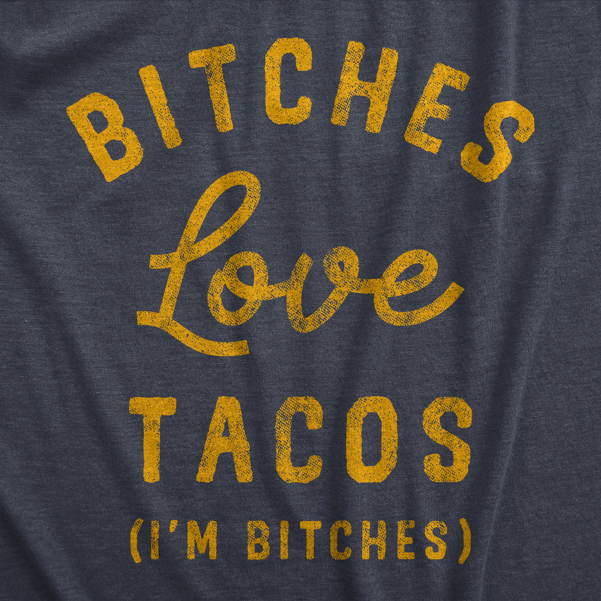 Bitches Love Tacos Men&#39;s Tshirt