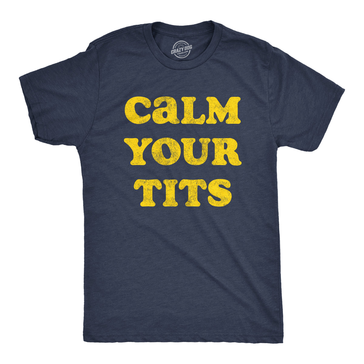 Funny Heather Navy Calm Your Tits Mens T Shirt Nerdy Sex Tee