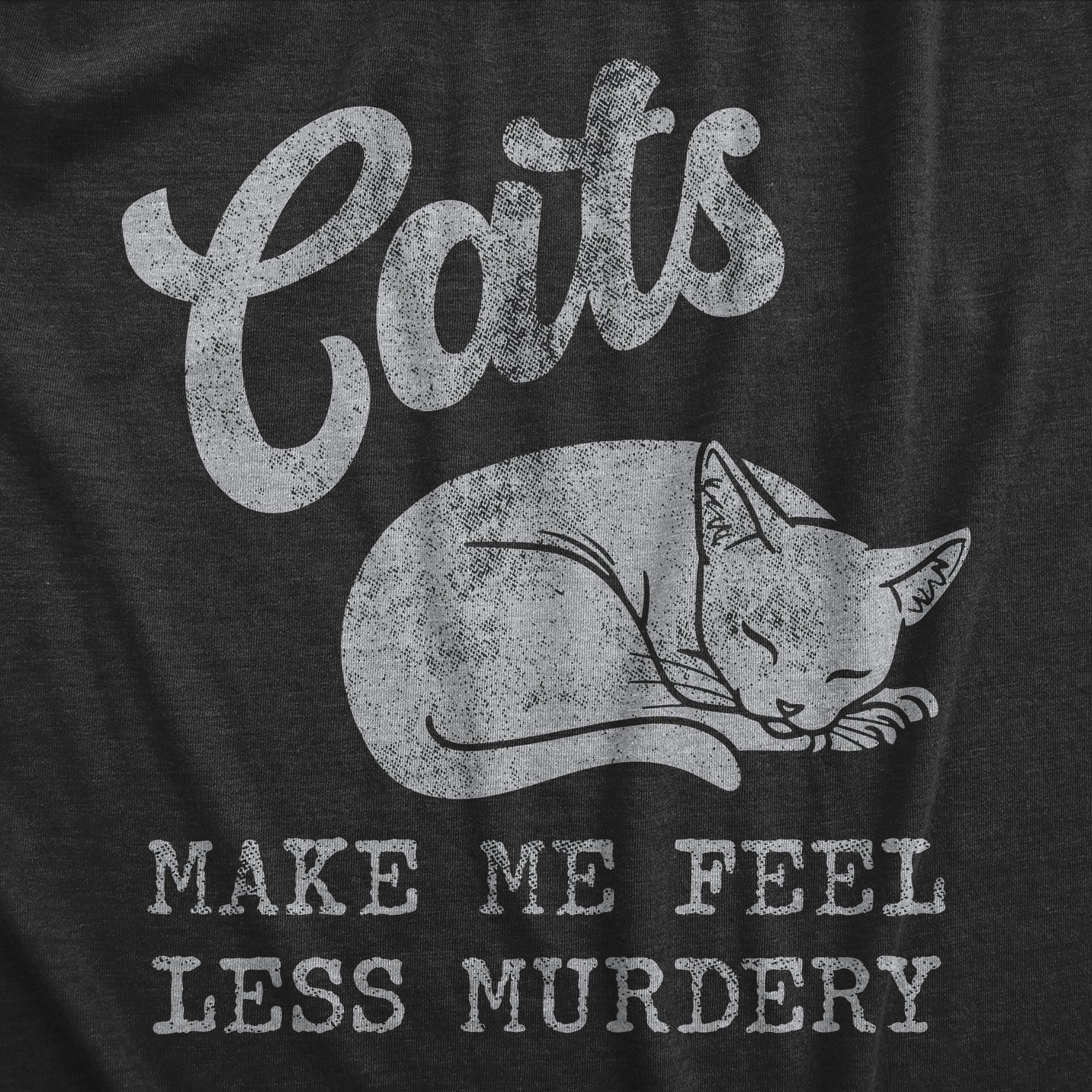 Funny Heather Black Cats Make Me Feel Less Murdery Womens T Shirt Nerdy Cat Tee
