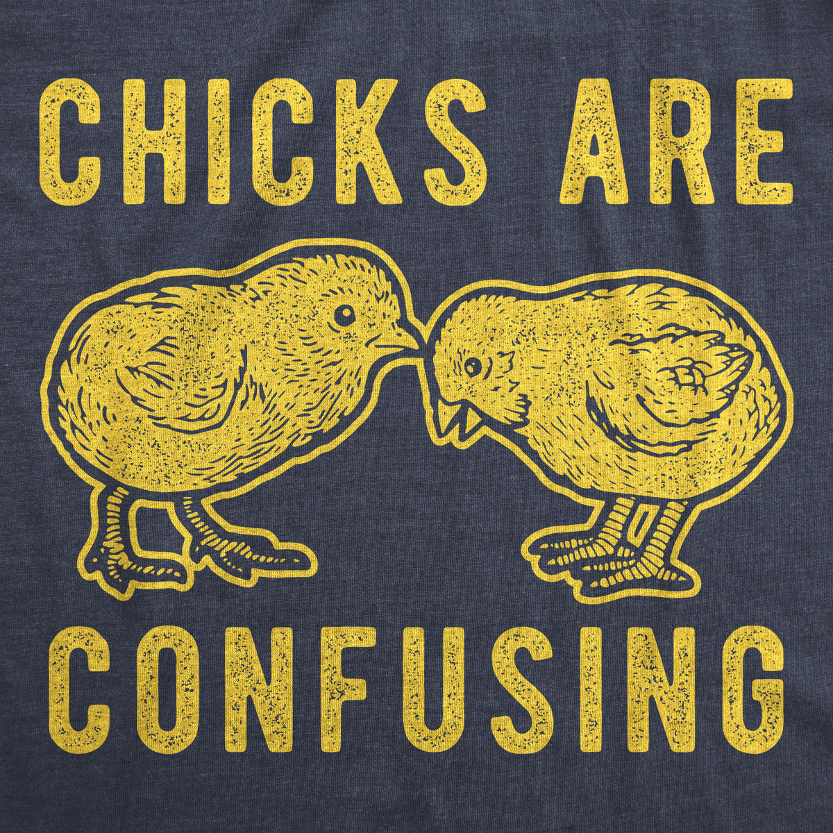 Chicks Are Confusing Men&#39;s T Shirt