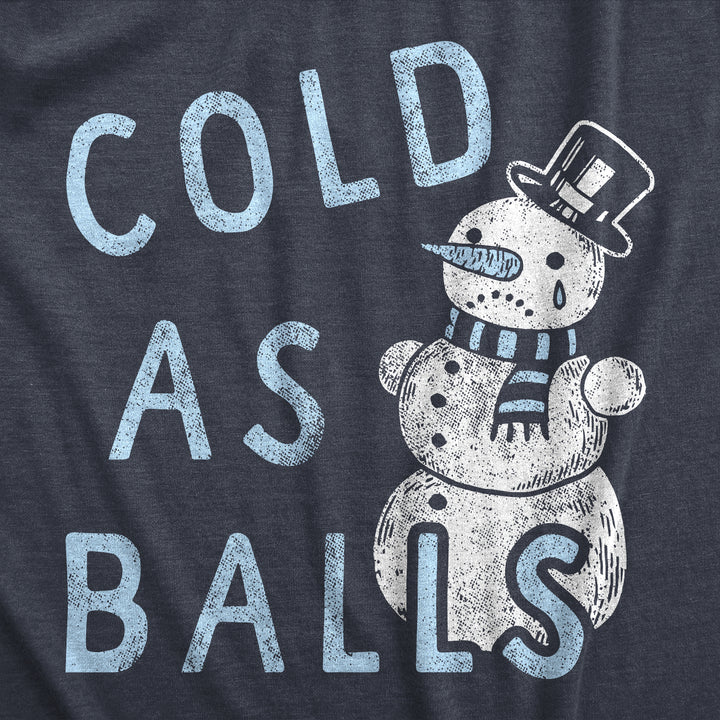Cold As Balls Men's T Shirt