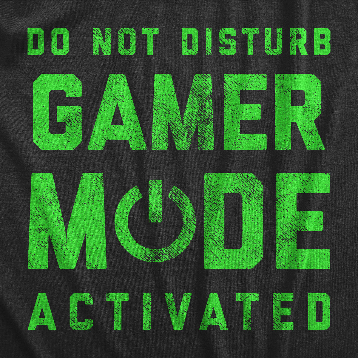 Do Not Disturb Gamer Mode Activated Men&#39;s Tshirt