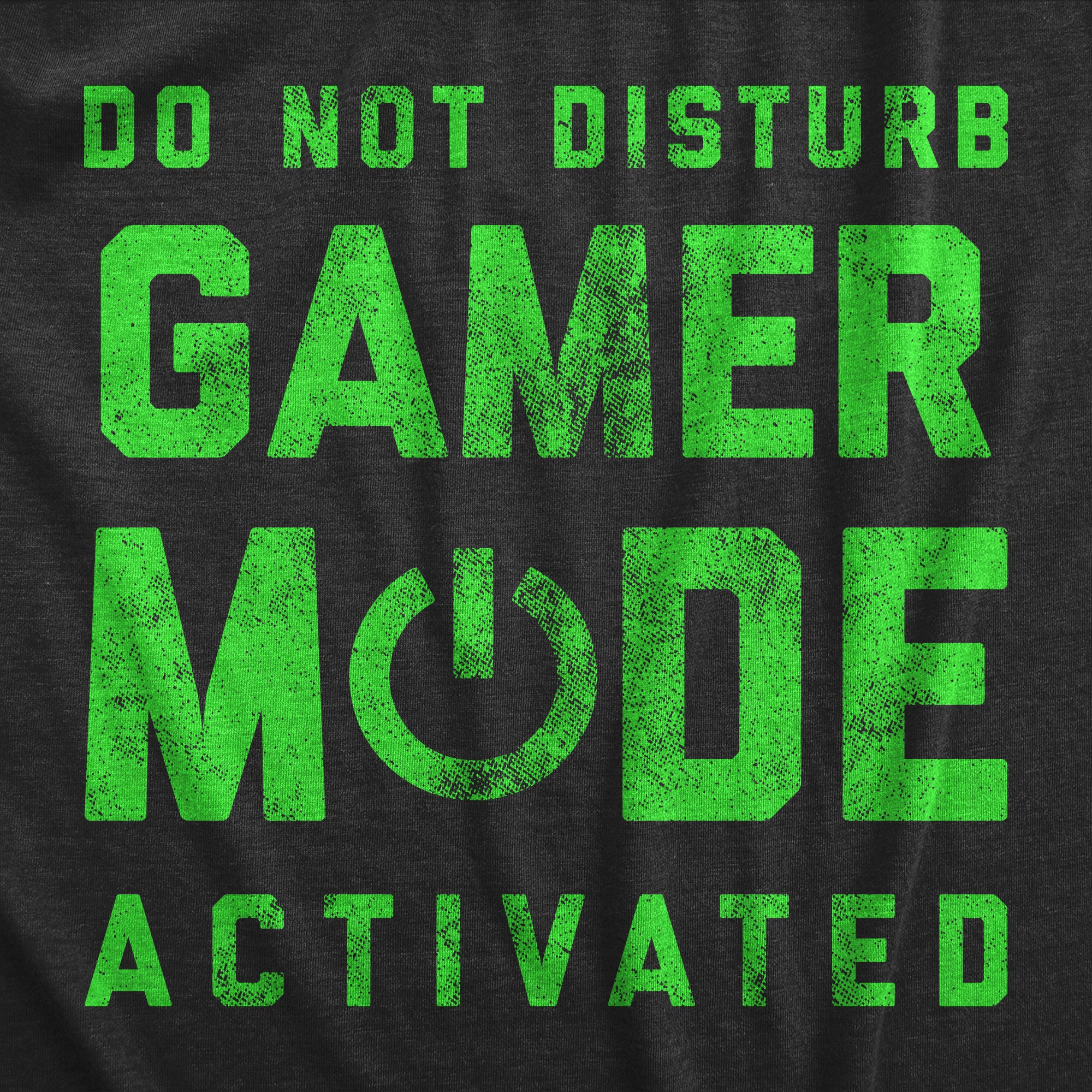 Funny Heather Black Do Not Disturb Gamer Mode Activated Mens T Shirt Nerdy Video Games Tee