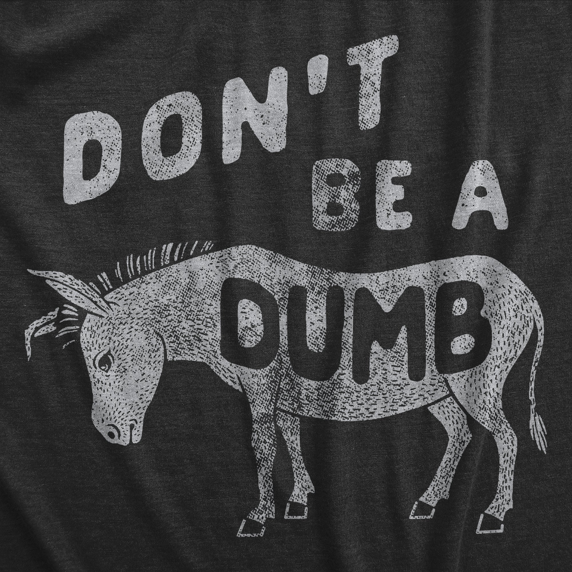 Funny Heather Black - DUMBASS Dont Be A Dumb Ass Mens T Shirt Nerdy Animal Sarcastic Tee
