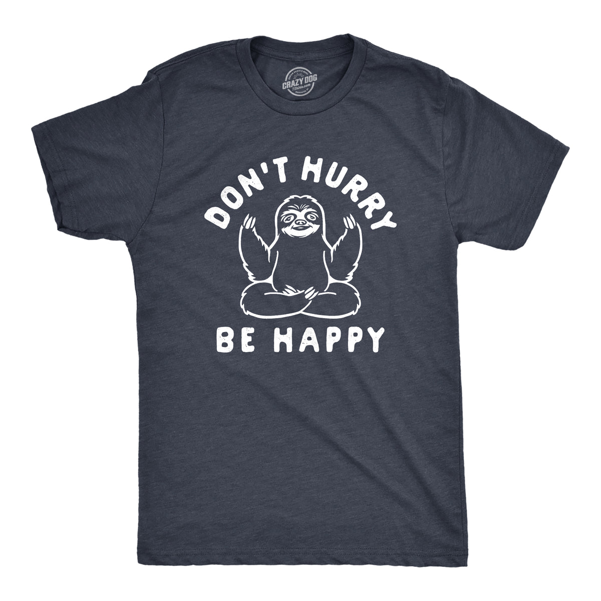 Funny Heather Navy Don&#39;t Hurry Be Happy Mens T Shirt Nerdy Animal Tee