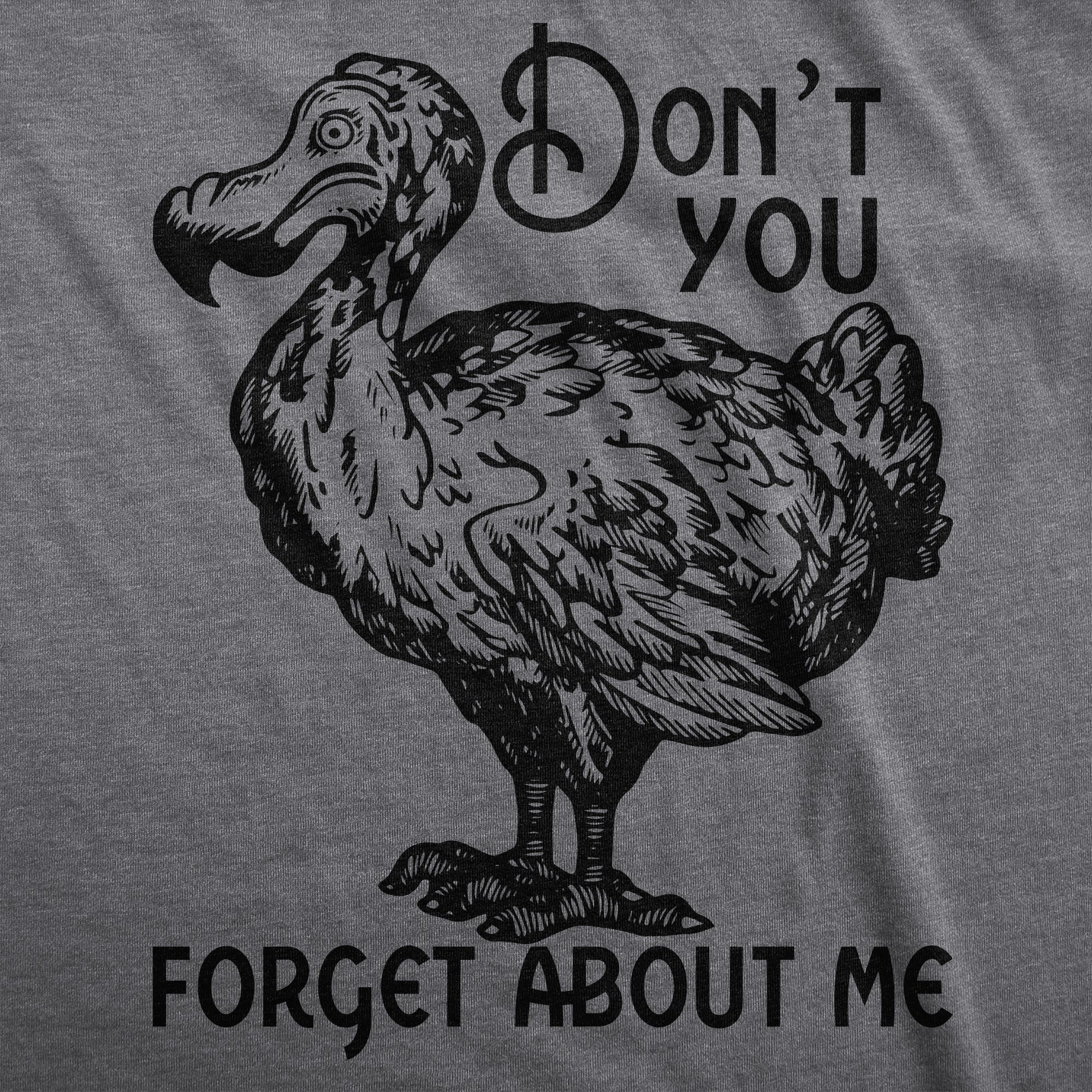 Funny Dark Heather Grey - FORGET Dont You Forget About Me Mens T Shirt Nerdy Animal Sarcastic Tee