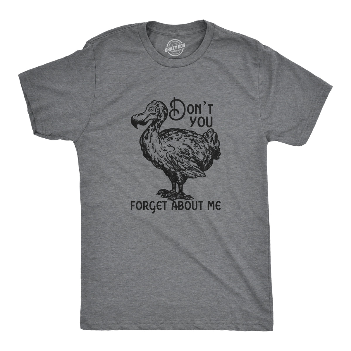 Funny Dark Heather Grey - FORGET Dont You Forget About Me Mens T Shirt Nerdy Animal Sarcastic Tee